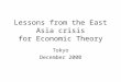 Lessons from the East Asia crisis for Economic Theory Tokyo December 2000