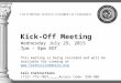 Kick-Off Meeting Wednesday July 29, 2015 7pm – 8pm EDT This meeting is being recorded and will be available for viewing at 