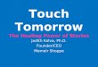 Touch Tomorrow The Healing Power of Stories Judith Kolva, Ph.D. Founder/CEO Memoir Shoppe
