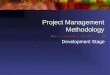Project Management Methodology Development Stage