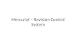 Mercurial – Revision Control System. Overview of Revision Control Systems (IBM) Rational ClearQuest Perforce Centralized systems – CVS, Subversion/SVN