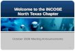1 Welcome to the INCOSE North Texas Chapter October 2008 Meeting Announcements