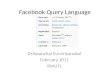 Facebook Query Language Dr.Kwanchai Eurviriyanukul February 2011 RMUTL