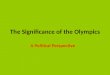 The Significance of the Olympics A Political Perspective