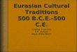 Eurasian Cultural Traditions 500 B.C.E.-500 C.E. Chapter 5 Lecture A.P. Lecture Ways of the World