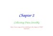 Chapter 2 Collecting Data Sensibly Note: Correct usage of the vocabulary in this chapter is VERY important!