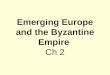 Emerging Europe and the Byzantine Empire Ch 2. The New Germanic Kingdoms Germanic peoples began to move into the lands of the Roman Empire. The Visigoths