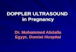 DOPPLER ULTRASOUND in Pregnancy Dr. Mohammed Abdalla Egypt, Domiat Hospital