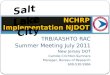 TRB/AASHTO RAC Summer Meeting July 2011 New Jersey DOT Camille Crichton-Sumners Manager, Bureau of Research 609-530-5966 NCHRP Implementation NJDOT Salt