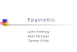 Epigenetics Lynn Fortney Alex McLean Tanner Elliot