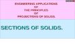 SECTIONS OF SOLIDS. ENGINEERING APPLICATIONS OF THE PRINCIPLES OF PROJECTIONS OF SOLIDS