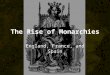 The Rise of Monarchies England, France, and Spain