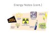 Energy Notes (cont.). Energy Conversion and Conservation LAW OF CONSERVATION OF ENERGY - when one form of energy is converted to another, no energy is