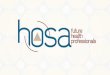 HOSA 101-The Basics Committed to Building a Pipeline of Future Health Care Professionals