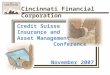 Cincinnati Financial Corporation Credit Suisse Insurance and Asset Management Conference November 2007