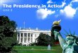 The Presidency in Action Unit 3 Article II of the Constitution “the executive power shall be vested in the President of the United States of America”
