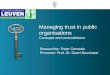 Managing trust in public organisations Concepts and contradictions Researcher: Peter Oomsels Promotor: Prof. Dr. Geert Bouckaert