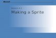 11 Making a Sprite Session 4.2. Session Overview  Describe the principle of a game sprite, and see how to create a sprite in an XNA game  Learn more