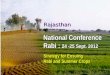 Rajasthan National Conference Rabi : 24 -25 Sept. 2012 National Conference Rabi : 24 -25 Sept. 2012 Strategy for Ensuing Rabi and Summer Crops Strategy