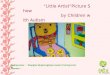 “Little Artist”Picture Show by Children with Autism Entrepreneur ： Shanghai QingCongQuan Autism Training Center Sponsor ：
