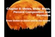 Chapter 6: Moles, Molar Mass, Percent Composition and Formulas From moles to mass and to the moon!