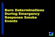 Burn Determinations During Emergency Response Smoke Events