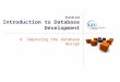 M1G505190 Introduction to Database Development 4. Improving the database design