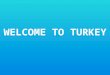 WELCOME TO TURKEY. BURSA First Capital City of Ottoman Empire