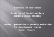 Republic of the Sudan Ministry of Social Welfare WOMEN & CHILD AFFAIRS Income generation & poverty reduction for development course Sudan Report