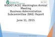 2015 ACEC Washington + WSDOT Joint Meeting WSDOT/ACEC Washington Annual Meeting Business Administration Subcommittee (BAS) Report June 11, 2015 11