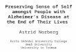 Preserving Sense of Self amongst People with Alzheimer’s Disease at the End of Their Lives Astrid Norberg Ersta Sköndal University College Umeå University