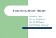 Feminist Literary Theory Adapted from Ms. A. Stephens Ms. B. McAdam and Crystal Bernard
