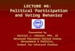 LECTURE #6: Political Participation and Voting Behavior Presented by Derrick J. Johnson, MPA, JD Advanced Placement United States Government & Politics,