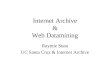 Internet Archive & Web Datamining Raymie Stata UC Santa Cruz & Internet Archive