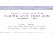 Cigarette Restitution Fund Colorectal Cancer Program—Update November, 2003 Diane M. Dwyer Center for Cancer Surveillance and Control Maryland Dept. of
