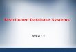 Distributed Database Systems INF413. Distributed Database Management Systems, SAEED K. RAHIMI FRANK S. HAUG Course Books 2