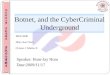 Speaker: Hom-Jay Hom Date:2009/11/17 Botnet, and the CyberCriminal Underground IEEE 2008 Hsin chun Chen Clinton J. Mielke II