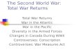 The Second World War: Total War Returns Total War Returns War in the Atlantic War in the Pacific Diversity in the Armed Forces Changes in Canada During