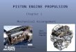 PISTON ENGINE PROPULSION Chapter 1 Mechanical Arrangement 1933 Alvis Engine 2014 Hyundai Engine
