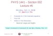 Monday, Feb. 4, 2008 PHYS 1441-002, Spring 2008 Dr. Jaehoon Yu 1 PHYS 1441 – Section 002 Lecture #6 Monday, Feb. 4, 2008 Dr. Jaehoon Yu Examples for 1-Dim