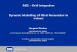 NATIONAL GRID DS2 – Grid Integration Dynamic Modelling of Wind Generation in Ireland Margaret Riordan ESB National Grid, Ireland (email: Margaret.Riordan@EirGrid.com