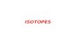 ISOTOPES. Isotopes Atoms with the same number of protons, but different numbers of neutrons. Atoms of the same element (same atomic number) with different