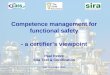 Competence management for functional safety - a certifier’s viewpoint Paul Reeve Sira Test & Certification 2nd November 2007