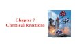Chapter 7 Chemical Reactions. Tro's "Introductory Chemistry", Chapter 7 2 Evidence of Chemical Change Color Change Formation of Solid Precipitate Formation
