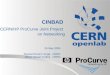 CINBAD CERN/HP ProCurve Joint Project on Networking 26 May 2009 Ryszard Erazm Jurga - CERN Milosz Marian Hulboj - CERN