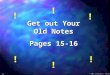 2007 by David A. Prentice Get out Your Old Notes Pages 15-16 Get out Your Old Notes Pages 15-16 ! ! ! ! ! ! ! ! ! ! ! !