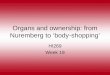 Organs and ownership: from Nuremberg to ‘body-shopping’ HI269 Week 19