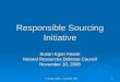 S. Keane, NRDC, November 2008 1 Responsible Sourcing Initiative Susan Egan Keane Natural Resources Defense Council November 10, 2008