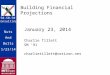 Nuts And Bolts 1/20/11 Nuts And Bolts 1/23/14 50-50-50 Consulting Building Financial Projections January 23, 2014 Charlie Tillett SM ‘91 charlietillett@verizon.net