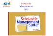 Scholastic Management Suite. View Reports Customize Student Settings Add or Edit Student Information Button Bar
